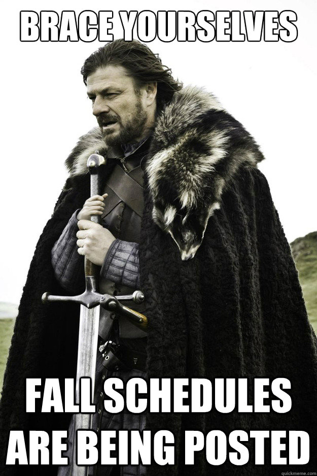 Brace Yourselves fall schedules are being posted - Brace Yourselves fall schedules are being posted  Brace Yourselves Fathers Day