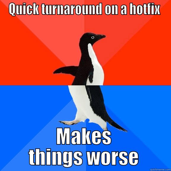 iOS 8 Engineers - QUICK TURNAROUND ON A HOTFIX MAKES THINGS WORSE Socially Awesome Awkward Penguin