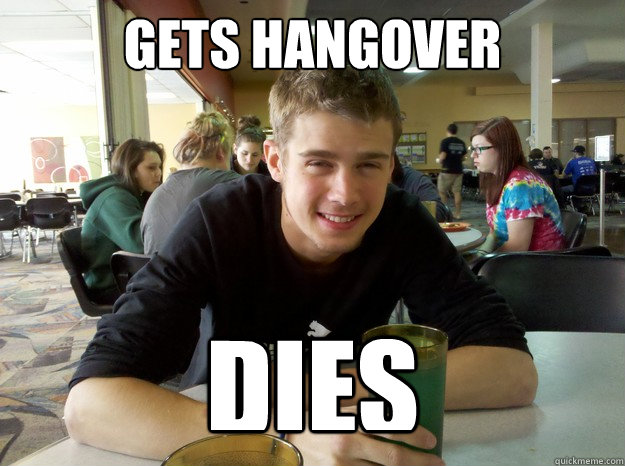 Gets hangover dies  Drunk Guy Duncan