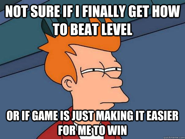 not sure if i finally get how to beat level or if game is just making it easier for me to win - not sure if i finally get how to beat level or if game is just making it easier for me to win  Futurama Fry