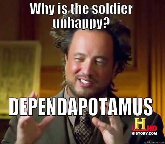 Truth about the army - WHY IS THE SOLDIER UNHAPPY? DEPENDAPOTAMUS Ancient Aliens