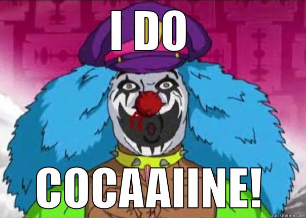 I'm doctor Rockso the rock n roll clown - I DO COCAAIINE! Misc