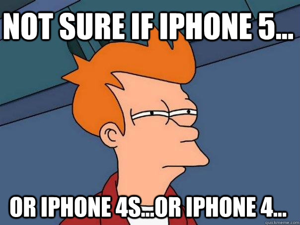 Not sure if iphone 5... Or Iphone 4s...or iphone 4... - Not sure if iphone 5... Or Iphone 4s...or iphone 4...  Futurama Fry