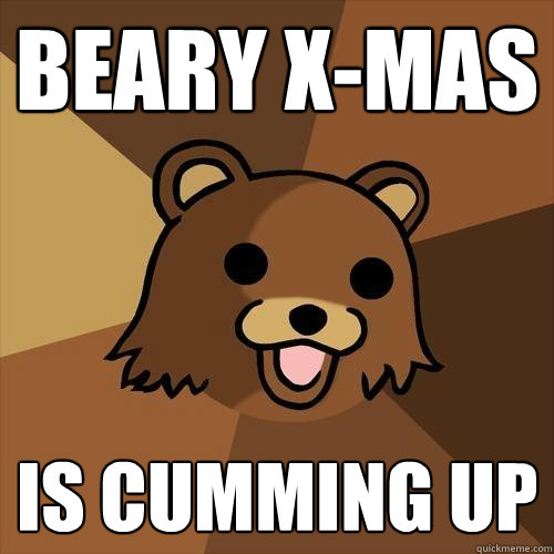 Beary X-Mas is cumming up  Pedobear