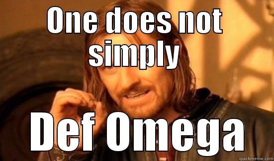 ONE DOES NOT SIMPLY  DEF OMEGA Boromir