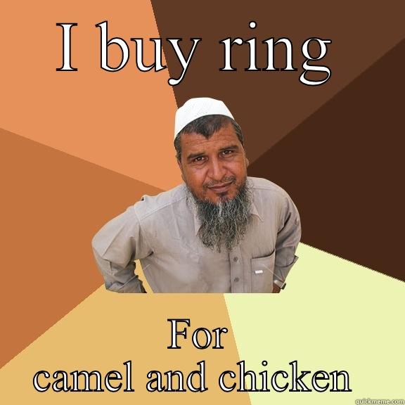 I BUY RING FOR CAMEL AND CHICKEN  Ordinary Muslim Man