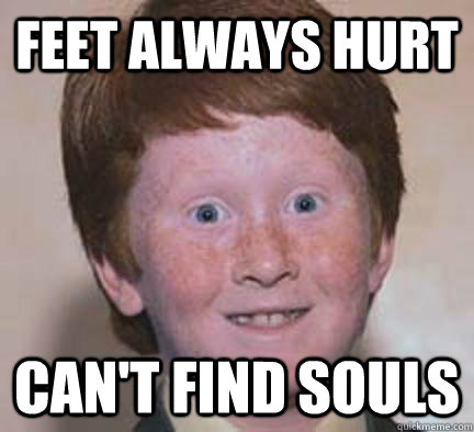 feet always hurt can't find souls - feet always hurt can't find souls  Over Confident Ginger