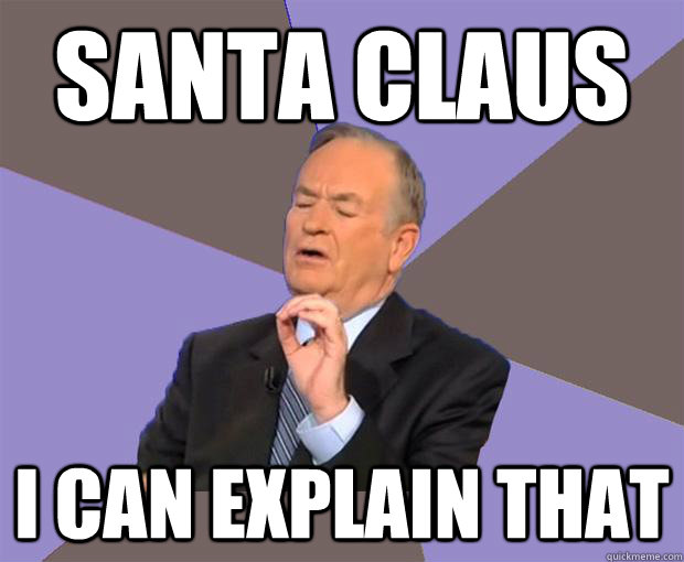 SANTA CLAUS I CAN EXPLAIN THAT  Bill O Reilly