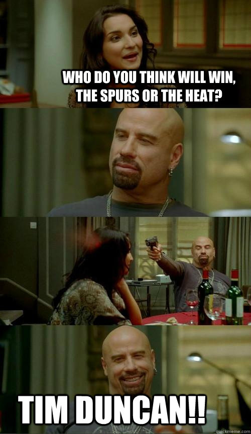 WHO DO YOU THINK WILL WIN, THE SPURS OR THE HEAT? TIM DUNCAN!! - WHO DO YOU THINK WILL WIN, THE SPURS OR THE HEAT? TIM DUNCAN!!  Skinhead John