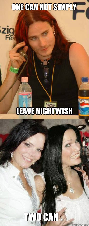 one can not simply leave nightwish two can - one can not simply leave nightwish two can  Misc