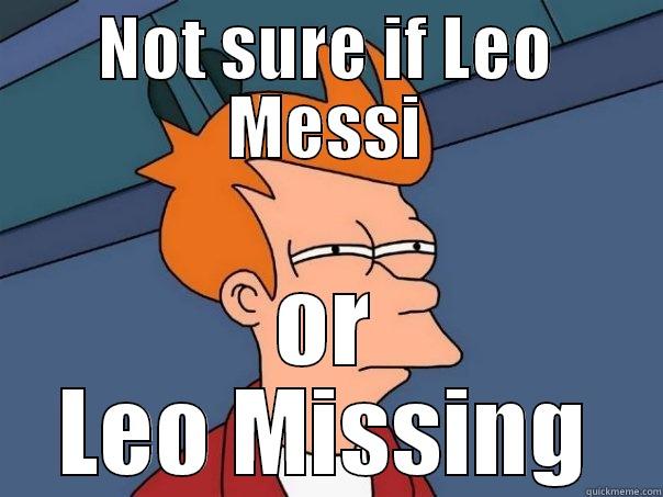 NOT SURE IF LEO MESSI OR LEO MISSING Futurama Fry