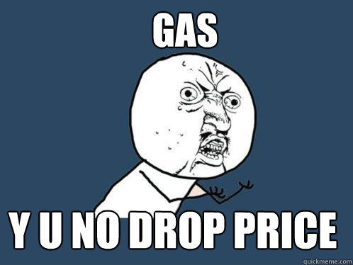 Gas y u no drop price  Y U No