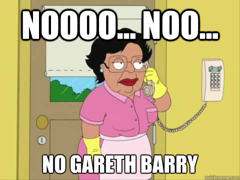 Noooo... noo... No Gareth Barry  Family Guy Maid Meme