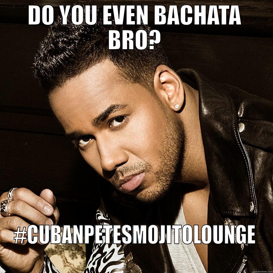 DO YOU EVEN BACHATA BRO? #CUBANPETESMOJITOLOUNGE Misc