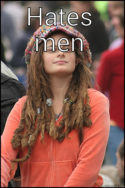 Epic truth - HATES MEN BUT HAS MORE HAIR ON HER ARMS AND LEGS THAN MEN College Liberal