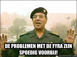 De problemen met de Fyra zijn spoedig voorbij!  iraqi information minister