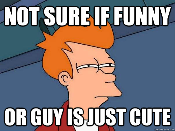 Not sure if funny or guy is just cute  Futurama Fry