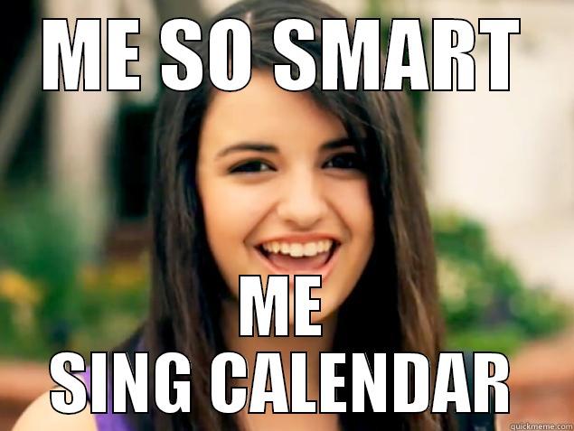 Rebecca Black strikes again.... - ME SO SMART ME SING CALENDAR Misc