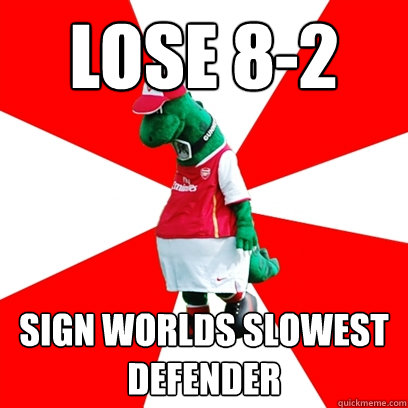 LOSE 8-2 sign worlds slowest defender  GUNNERSAURUS