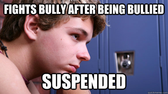 Fights bully after being bullied suspended  