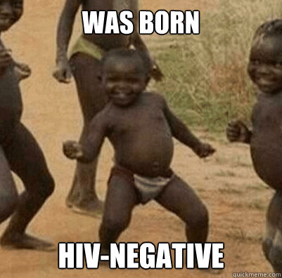 Was Born HIV-Negative  Third World Success Kid