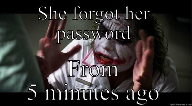 Password lost - SHE FORGOT HER PASSWORD FROM 5 MINUTES AGO Joker Mind Loss