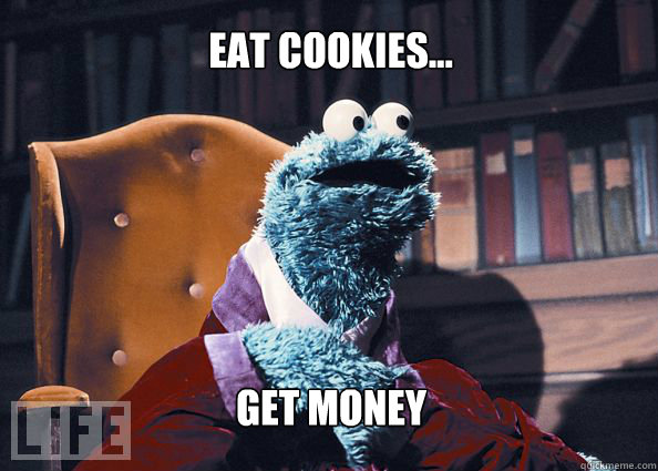 eat cookies... get money  Cookieman