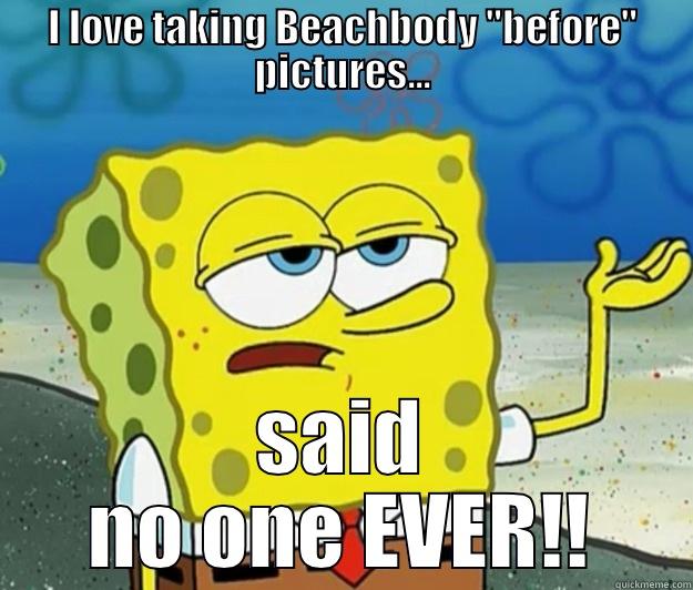 I LOVE TAKING BEACHBODY 