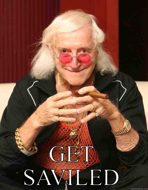 Jimmy savile -  GET SAVILED Misc