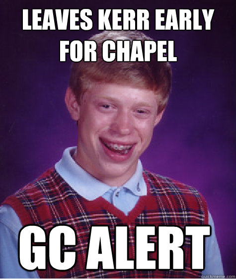 leaves kerr early for chapel gc alert text  Bad Luck Brian