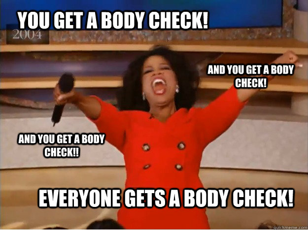 You get a body check! everyone gets a body check! and you get a body check! and you get a body check!! - You get a body check! everyone gets a body check! and you get a body check! and you get a body check!!  oprah you get a car