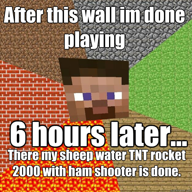 After this wall im done playing 6 hours later... There my sheep water TNT rocket 2000 with ham shooter is done. - After this wall im done playing 6 hours later... There my sheep water TNT rocket 2000 with ham shooter is done.  Minecraft