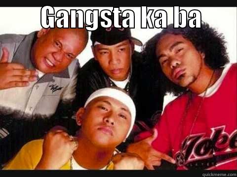         GANGSTA KA BA         Misc