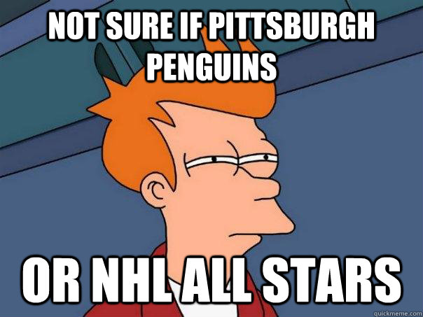 Not sure if Pittsburgh Penguins Or NHL All Stars  Futurama Fry