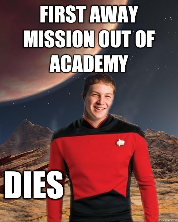 first away mission out of academy dies  Starfleet Academy Freshman