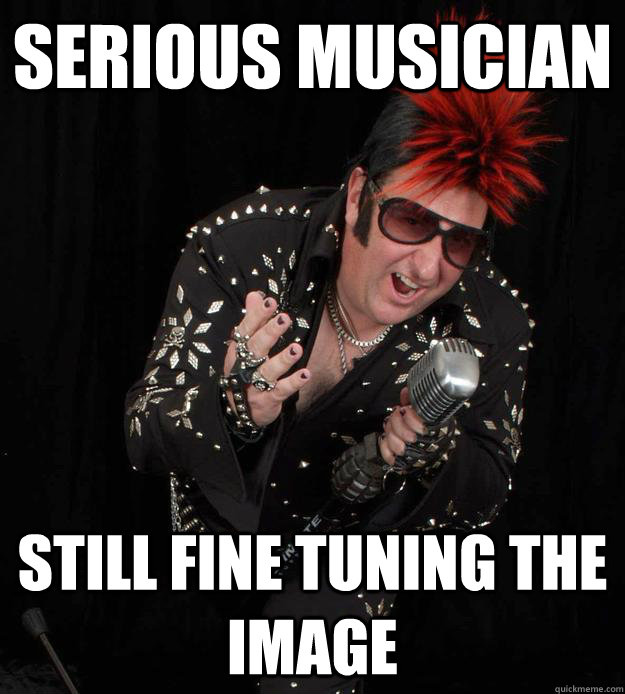 Serious Musician Still fine tuning the image - Serious Musician Still fine tuning the image  Punk Rock Elvis