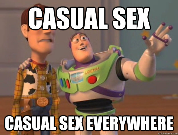 casual sex casual sex everywhere  Buzz Lightyear