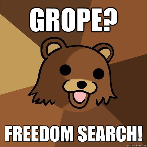 Grope? Freedom search! - Grope? Freedom search!  Pedobear