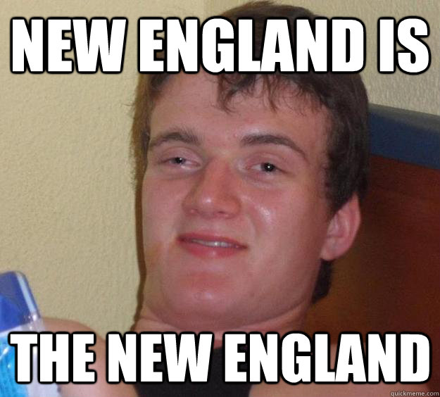 New england is The new England - New england is The new England  10 Guy