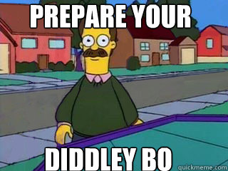 Prepare your Diddley bo  