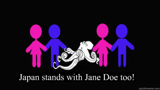 Japan stands with Jane Doe too! - Japan stands with Jane Doe too!  Peezus the Pervert