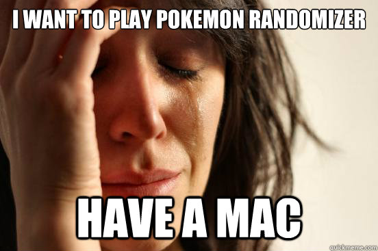 I want to play pokemon randomizer Have a MAC  First World Problems