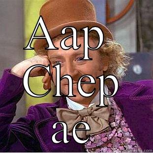 AAP  CHEP AE Condescending Wonka