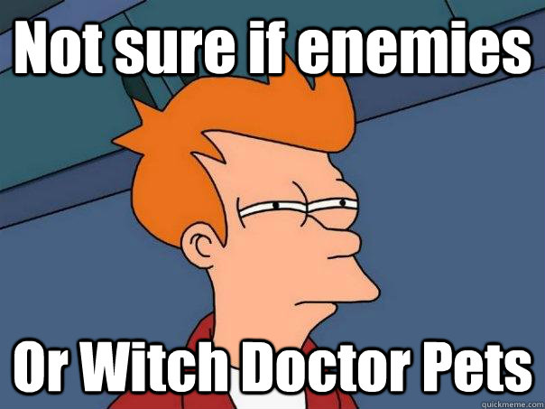 Not sure if enemies Or Witch Doctor Pets - Not sure if enemies Or Witch Doctor Pets  Futurama Fry