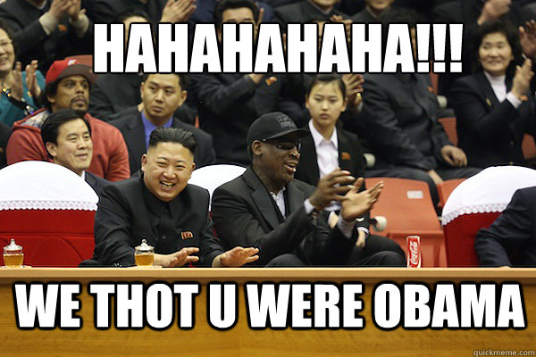 hahahahaha!!! we thot u were obama  Dennis Rodman in North Korea