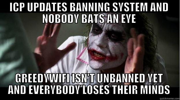 ICP UPDATES BANNING SYSTEM AND NOBODY BATS AN EYE GREEDYWIFI ISN'T UNBANNED YET AND EVERYBODY LOSES THEIR MINDS Joker Mind Loss