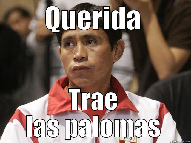 QUERIDA TRAE LAS PALOMAS Misc