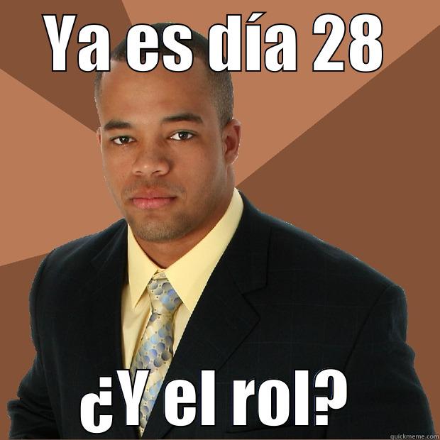 YA ES DÍA 28 ¿Y EL ROL? Successful Black Man