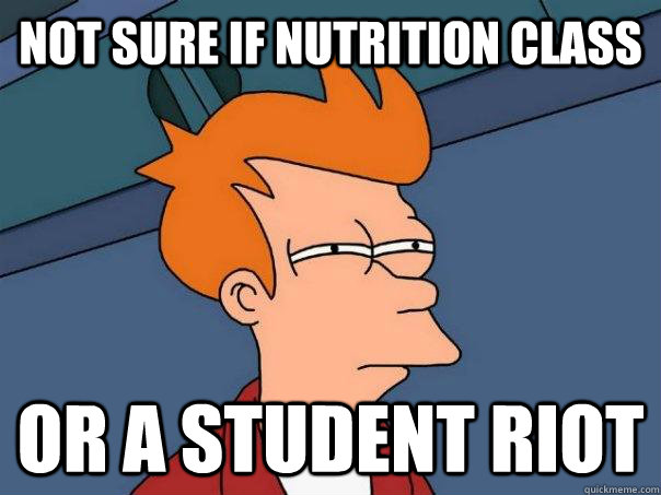 Not sure if Nutrition class Or a student riot  Futurama Fry