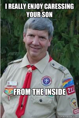 I really enjoy caressing your son from the inside  Harmless Scout Leader